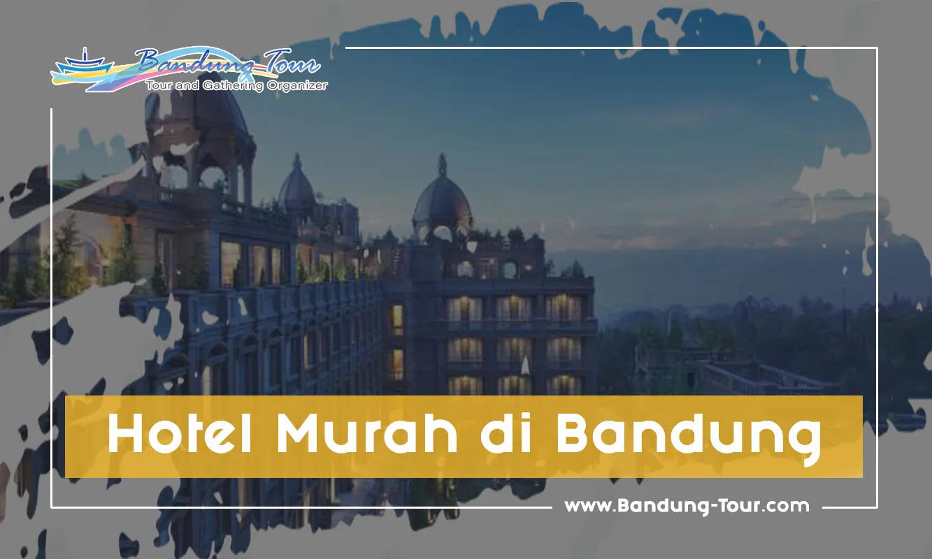 Rekomendasi Hotel Murah di Bandung