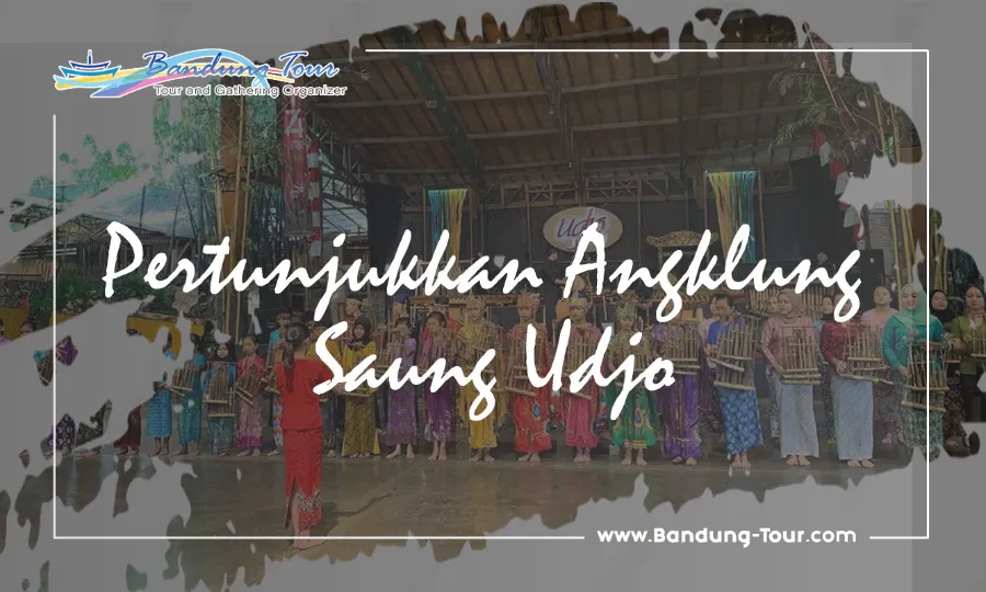 jadwal pertunjukan angklung saung udjo